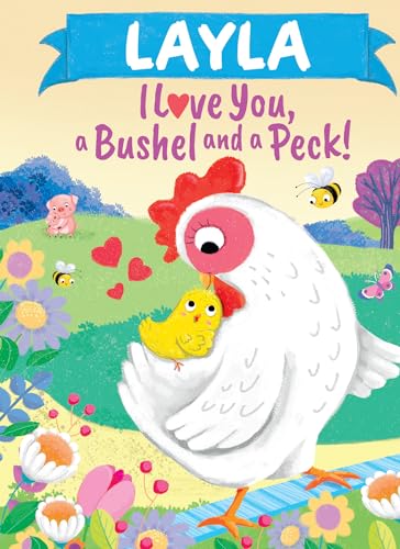 Layla I Love You, a Bushel and a Peck!