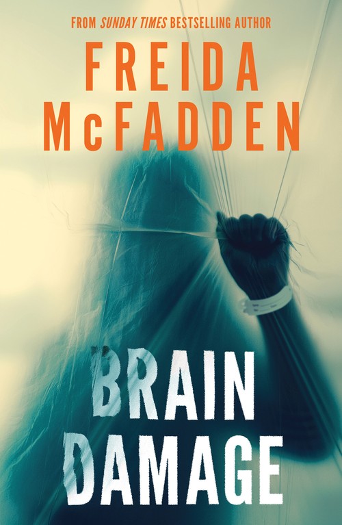 Freida Mcfadden - Brain Damage: A Page-Turning Psychological Thriller from the Bestselling Author of The Housemaid