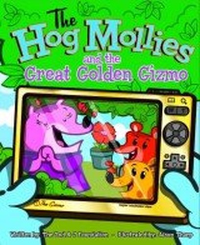 The Hog Mollies and the Great Golden Gizmo (Paperback Version)