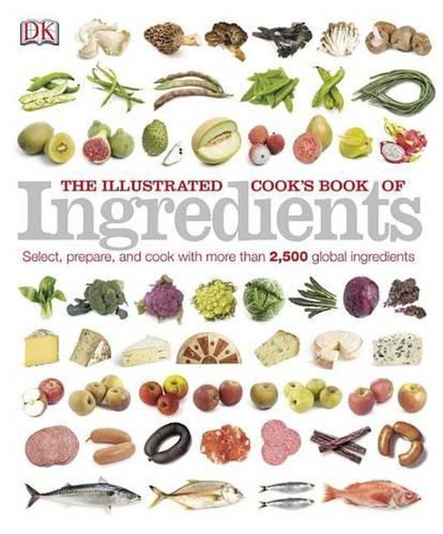 The Illustrated Cook's Book of Ingredients