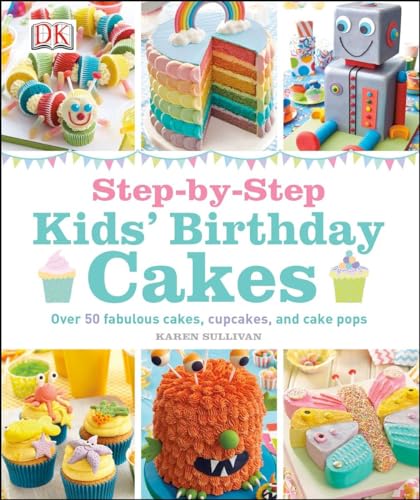 Step-By-Step Kids' Birthday Cakes