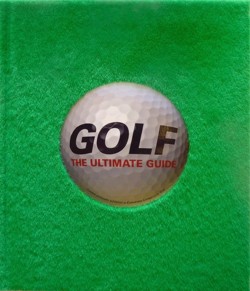Golf: The Ultimate Guide