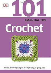 101 Essential Tips: Crochet