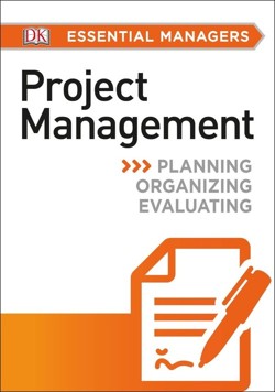 DK Essential Managers: Project Management
