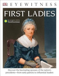 DK Eyewitness Books: First Ladies
