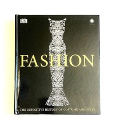 DK Fashion The Definitve History of Costume and Style