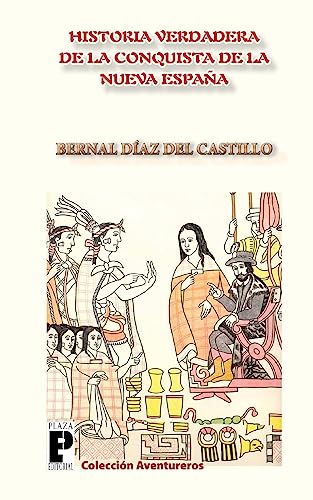 La Verdadera Historia de la Conquista de la Nueva Espana