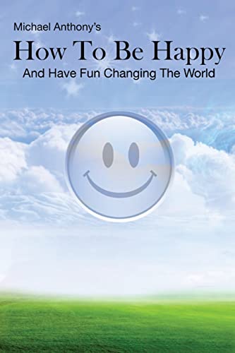 How To Be Happy and Have Fun Changing the World