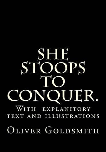 She Stoops to Conquer.