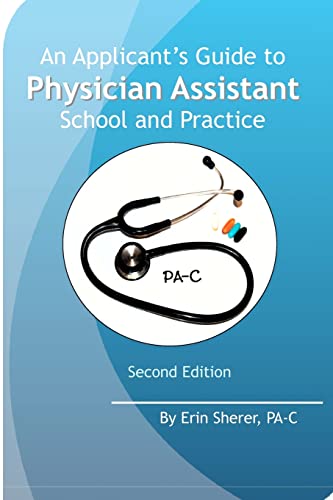 An Applicant's Guide to Physician Assistant School and Practice, Second Edition