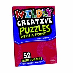 Wildly Creative Puzzles with a Point:: 52 Faith-Builders for Children's Ministry