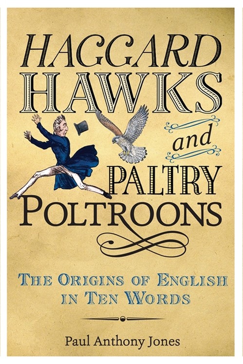 Haggard Hawks and Paltry Poltroons