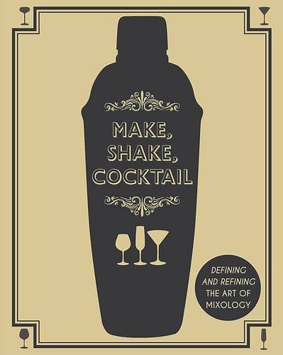 Make, Shake, Cocktails
