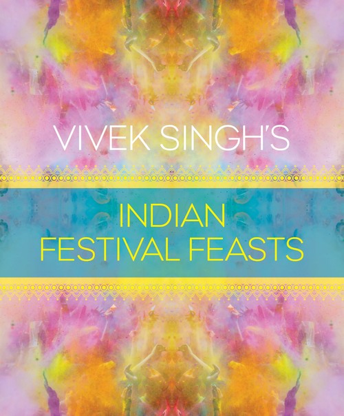 Vivek Singh's Indian Festival Feasts