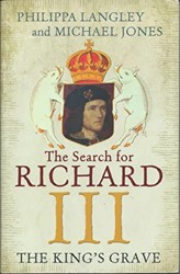 The King's Grave: The Search for Richard III
