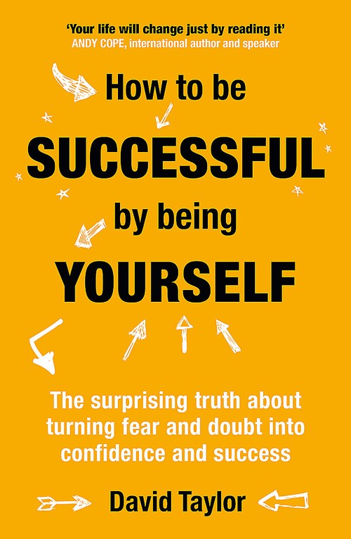 How To Be Successful By Being Yourself