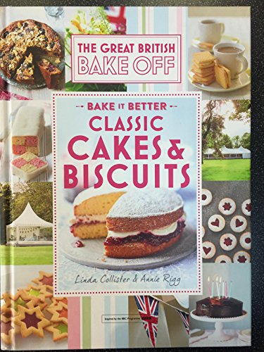 Great British Bake Off: Bake It Better - Classic Cakes & Biscuits