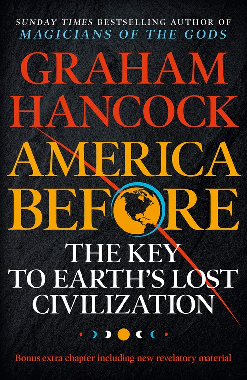 America Before: The Key to Earth's Lost Civilization