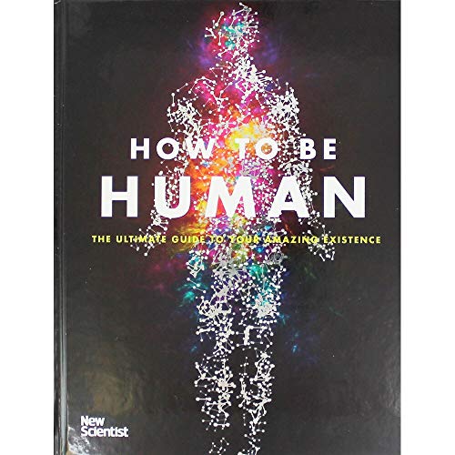 New Scientist How To Be Human