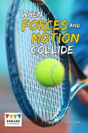 When Forces and Motion Collide