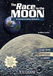 You Choose History Race to the Moon an Interactive History Adventure
