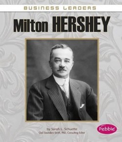 Business Leaders Milton Hershey