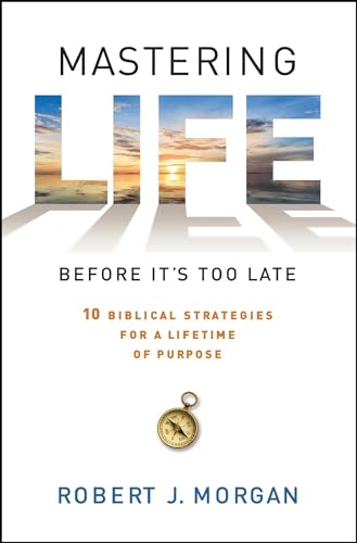 Mastering Life Before it's Too Late