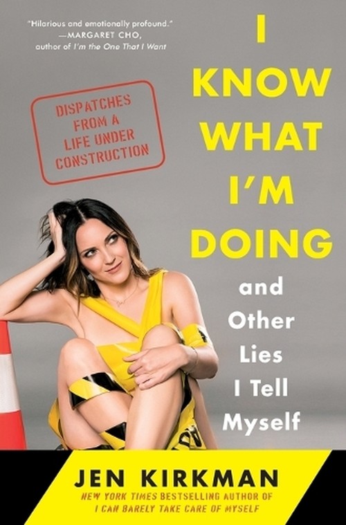 I Know What I'm Doing -- And Other Lies I Tell Myself