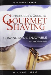 Leisureguy's Guide to Gourmet Shaving - Sixth Edition
