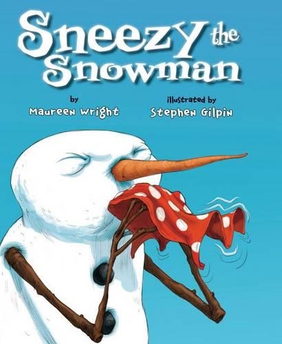Maureen Wright - Sneezy the Snowman