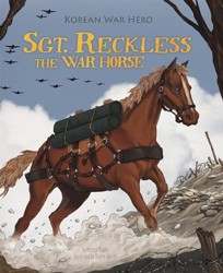 Animal Heroes Sgt Reckless the War Horse Korean War Hero