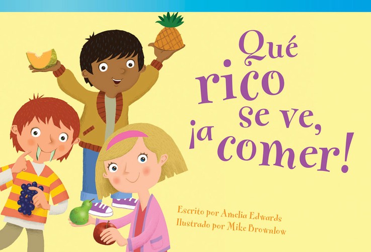 Qu rico se ve, a comer! (It's Good Enough to Eat!) (Spanish Version)