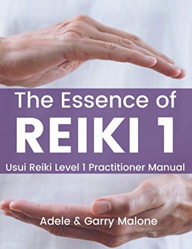 The Essence of Reiki Usui Reiki Manual Practitioner Level