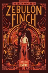 The Death and Life of Zebulon Finch, Volume One