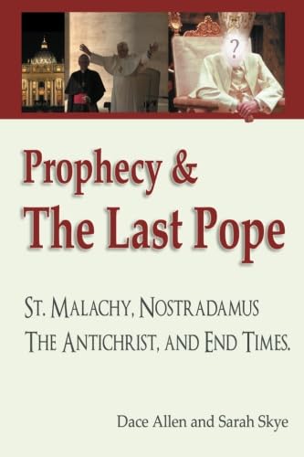 Prophecy The Last Pope Saint Malachy Nostradamus The Antichrist and End Times