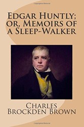 Edgar Huntly; or, Memoirs of a Sleep-Walker