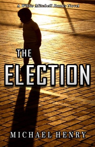 The Election (A Willie Mitchell Banks Novel)