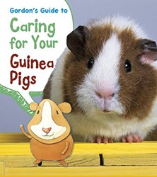 Pets Guides Gordons Guide to Caring for Your Guinea Pigs