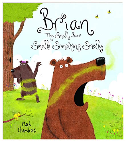 Brian the Smelly Bear Smells Something Smelly