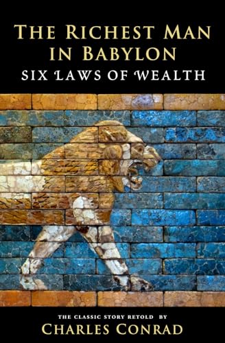 The Richest Man in Babylon -- Six Laws of Wealth