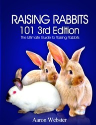 Raising Rabbits 101 3rd Edition