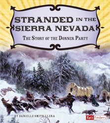 Adventures on the American Frontier Stranded in the Sierra Nevada the Story of the Donner Party