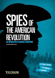 You Choose Spies Spies of the American Revolution an Interactive Espionage Adventure