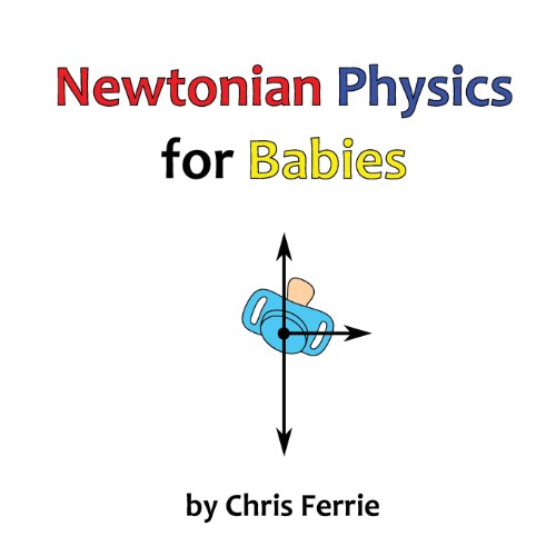 Newtonian Physics for Babies