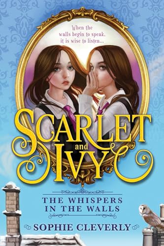 The Whispers in the Walls: 2 (Scarlet and Ivy)