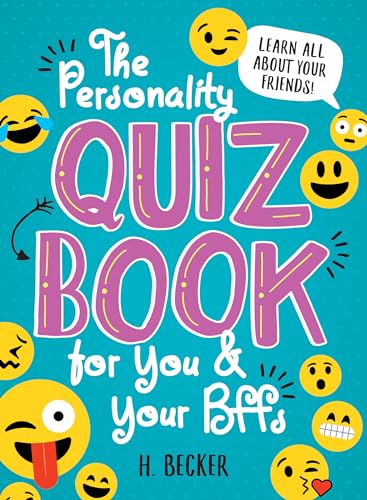 The Personality Quiz Book for You and Your BFFs: Learn All About Your Friends!