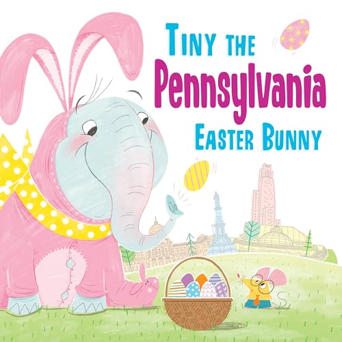 Tiny the Pennsylvania Easter Bunny (Tiny the Easter Bunny)