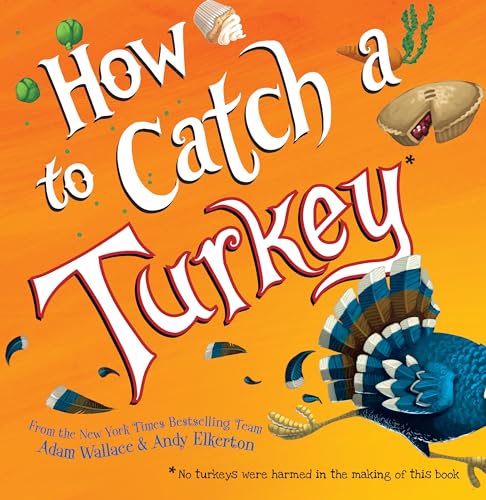 Wallace, Adam - How to Catch a Turkey