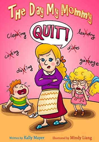 The Day My Mommy Quit!