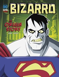Bizarro An Origin Story